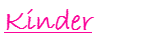 Kinder